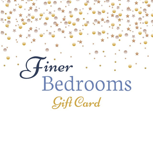 Finer Bedrooms Gift Card.